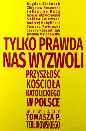Tylko prawda nas wyzwoli - Tomasz Terlikowski [KSIĄŻKA]