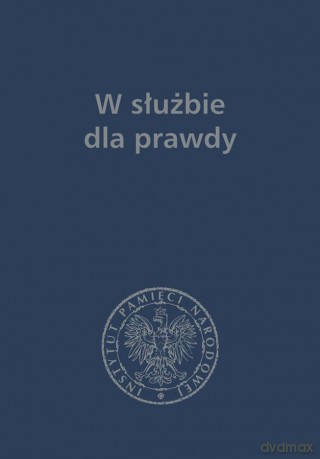 W służbie dla prawdy. Prace historyczne dedykowane Zbigniewowi Nawrockiemu 1957-2017 - Jerzy Bednarek, Tomasz Balbus [KSIĄŻKA]