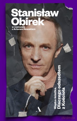 Wąska ścieżka. Dlaczego odszedłem z kościoła - Stanisław Obirek, Artur Nowak [KSIĄŻKA]