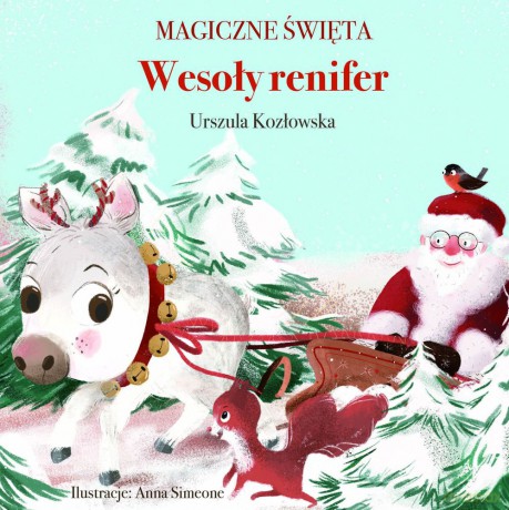 Wesoły renifer. Magiczne święta - Urszula Kozłowska [KSIĄŻKA]
