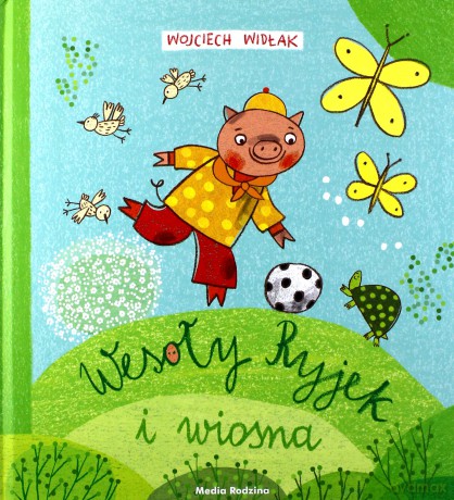 Wesoły ryjek i wiosna - Wojciech Widłak [KSIĄŻKA]