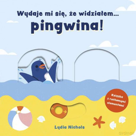 Wydaje mi się że widziałem pingwina - Lydia Nicholas [KSIĄŻKA]