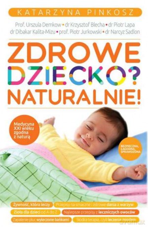 Zdrowe dziecko naturalnie [KSIĄŻKA]