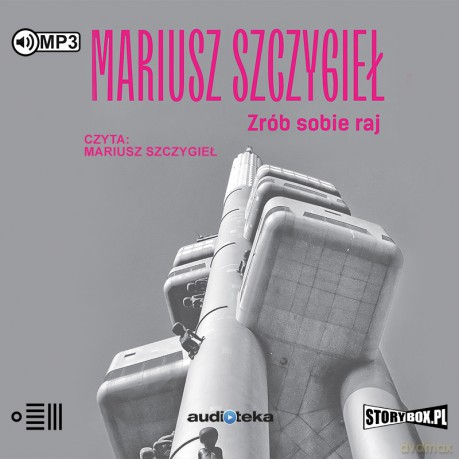 Zrób sobie raj - Mariusz Szczygieł [AUDIOBOOK]
