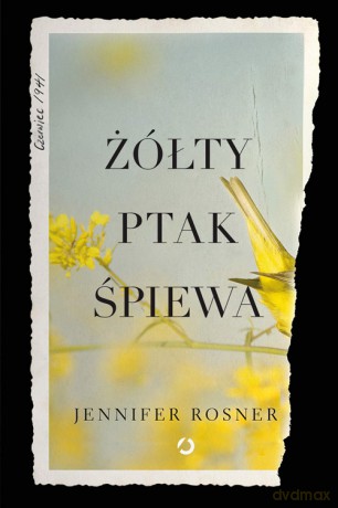 Żółty ptak śpiewa - Jennifer Rossner [KSIĄŻKA]