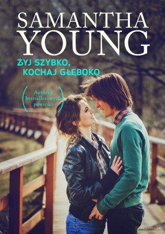 Żyj szybko, kochaj głęboko - Samantha Young [KSIĄŻKA]