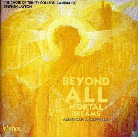 Trinity College Camb Chlayton: Beyond All Mortal Dreams [CD]