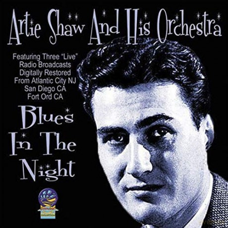 Artie Shaw And His Orchestra: Blues In The Night [CD]