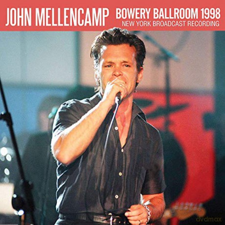John Mellencamp: Bowery Ballroom 1998 [CD]