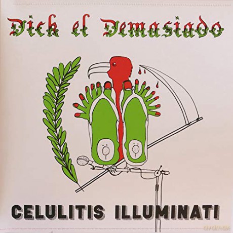 Dick El Demasiado: Celulitis Illuminati [Winyl]