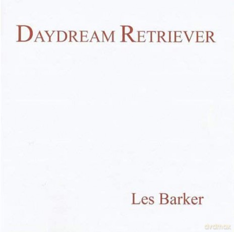 Les Barker: Daydream Retriever [CD]