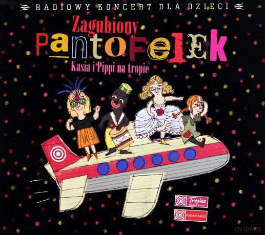 Zagubiony pantofelek. Kasia i Pippi na tropie Radiowy koncert dla dzieci (digipack) [CD]