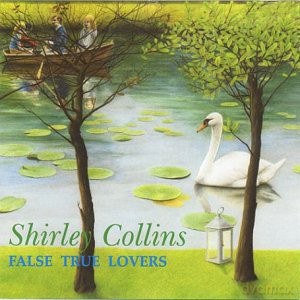 Shirley Collins: False True Lovers [CD]