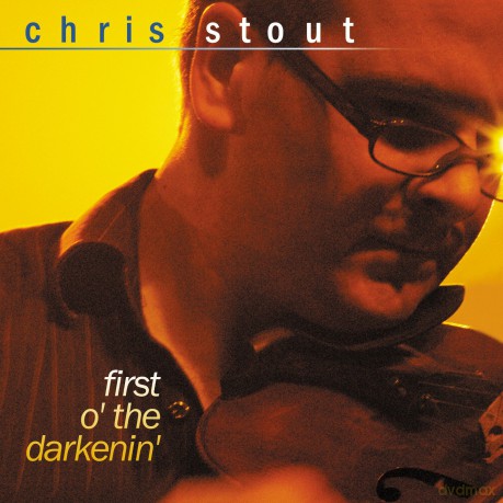Chris Stout: First O The Darkenin [CD]