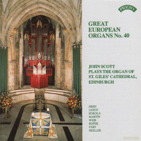 John Scott: Great European Organs No.40: St Giles Cathedral. Edinburgh [CD]