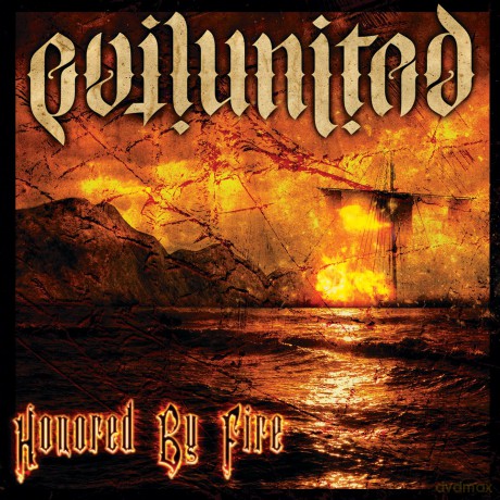 Evil United: Honored By Fire [CD]