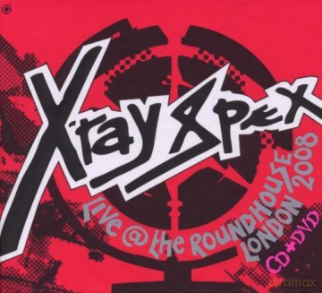 X-Ray Spex: Live At The Roundhouse London 2008 [CD]