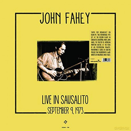 John Fahey: Live In Sausalito. September 9. 1973 [Winyl]