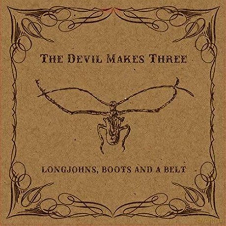 Devil Makes Three: Longjohns. Boots And A Belt [Winyl]