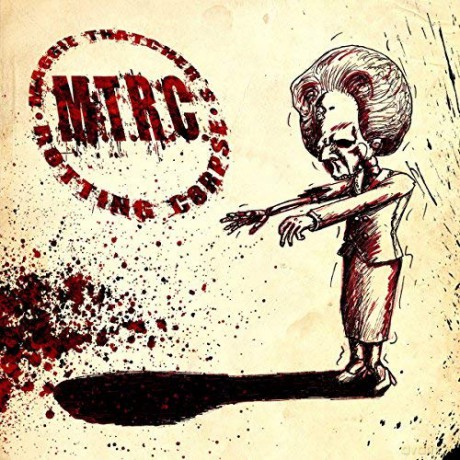 Maggie Thatchers Rotting Corpse: Maggie Thatchers Rotting Corpse [CD]