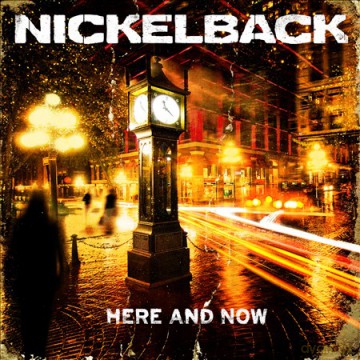 Nickelback: Here And Now [CD]