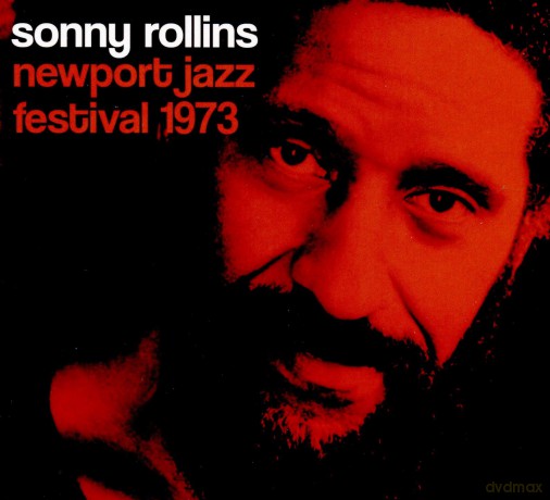 Sonny Rollins: Newport Jazz Festival 1973 [CD]