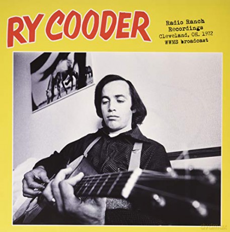 Ry Cooder: Radio Ranch Recordings. Cleveland. Oh. 1972 - Wwms Broadcast [Winyl]
