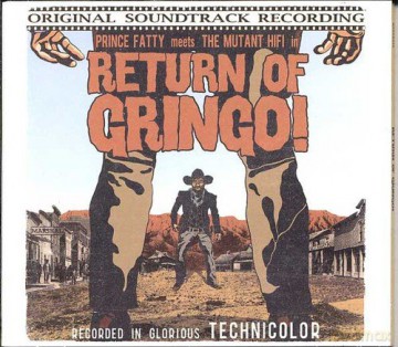 Prince Fatty Meets The Mutant Hifi: Return Of The Gringo [CD]