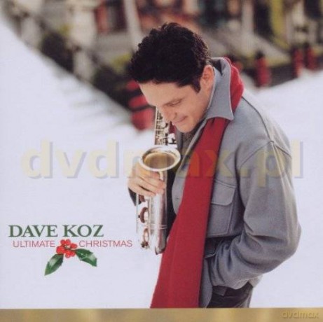 Dave Koz: Ultimate Christmas [CD]