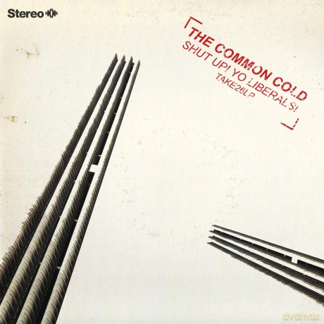 Common Cold: Shut Up! Yo Liberals! [CD]