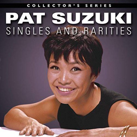Pat Suzuki: Singles And Rarities 1958-1967 [CD]