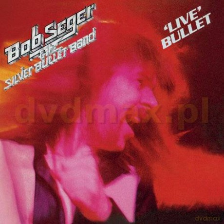 Bob Seger: Live Bullet [CD]