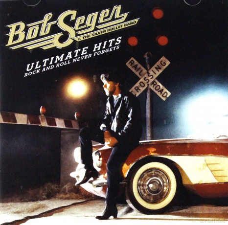 Bob Seger: Ultimate Hits: Rock'n'roll Never Forgets [2CD]