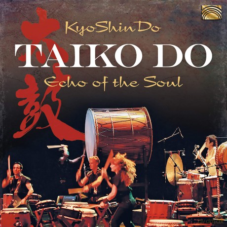 Kyoshindo: Taiko Do - Echo Of The Soul [CD]