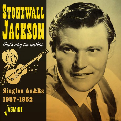 Stonewall Jackson: Thats Why Im Walkin - Singles As & Bs 1957-1962 [CD]