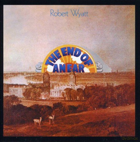 Robert Wyatt: The End Of An Ear [CD]