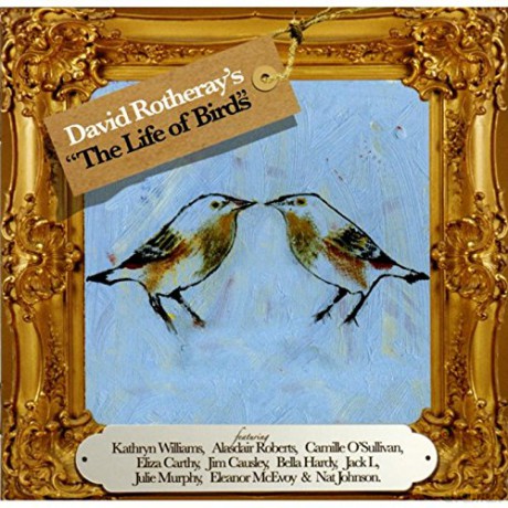 David Rotheray: The Life Of Birds [CD]