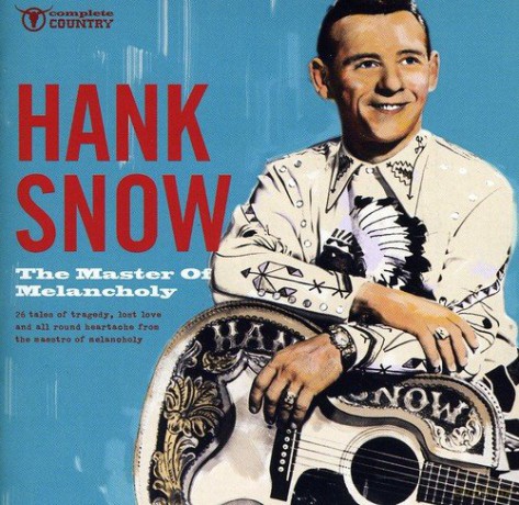 Hank Snow: The Master Of Melancholy [CD]