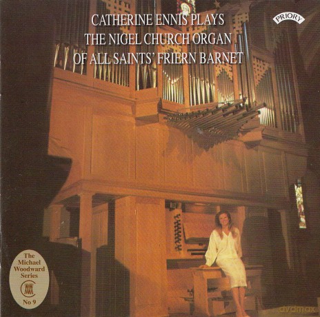 Catherine Ennis: The Nigel Church Organ Of All Saints Friern Barnet. North London [CD]