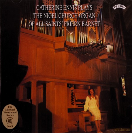 Catherine Ennis: The Nigel Church Organ Of All Saints Friern Barnet. North London [CD]