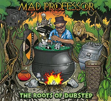 Mad Professor: The Roots Of Dubstep [CD]