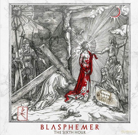 Blasphemer: The Sixth Hour [CD]