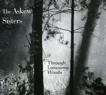 Askew Sisters: Through The Lonesome Wood [CD]