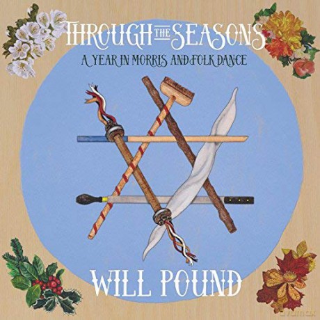 Will Pound: Through The Seasons: A Year In Morris And Folk Dance [CD]