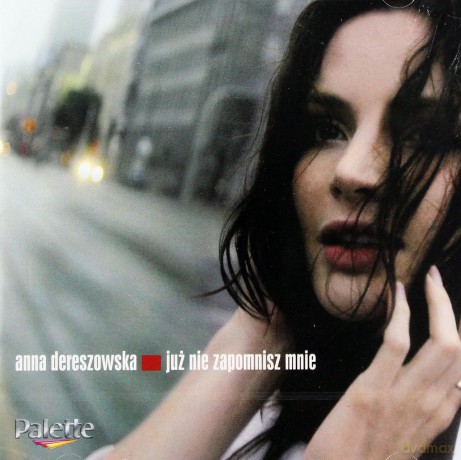 Anna Dereszowska: Już Nie Zapomnisz Mnie [CD]
