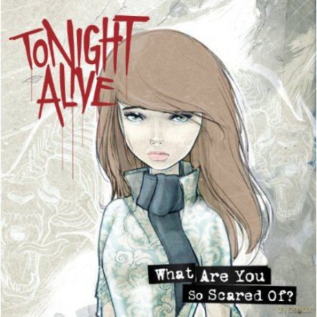 Tonight Alive: What Are You So Scared Of [CD]