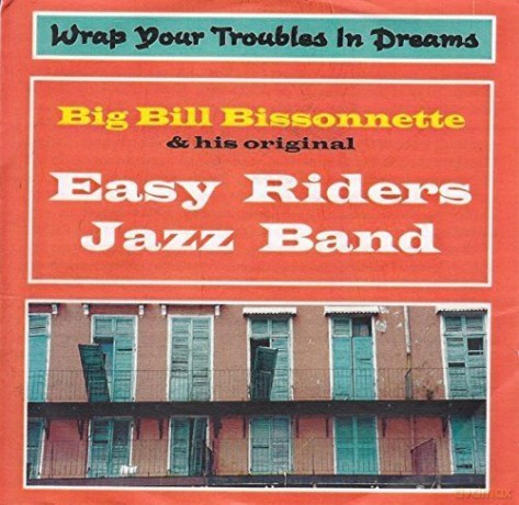 Easy Riders Jazz Band: Wrap Your Troubles In Dreams [CD]