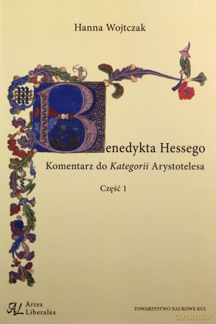 Benedykta Hessego Komentarz do Kategorii Arystotelesa Część 1 - Hanna Wojtczak [KSIĄŻKA]