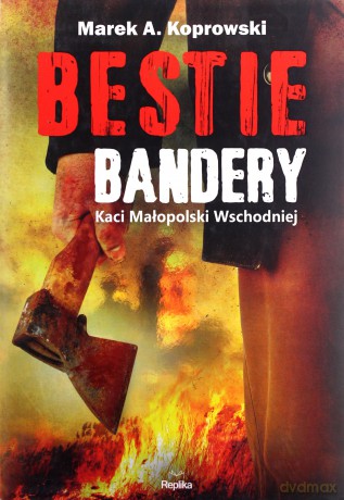 Bestie Bandery - Marek A. Koprowski [KSIĄŻKA]