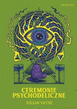 Ceremonie psychodeliczne - Julian Vayne [KSIĄŻKA]